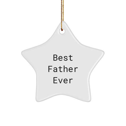 Unique Gifts for Father - Best Father Ever Star Ornament, Funny Quote, Christmas Decoration, Gifts from Men - Image 1