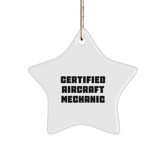 Aircraft Mechanic Gifts, Funny Quote, Star Ornament, White, 3.25" Tall, Christmas Unique Gifts from Friends to Family - Image 1