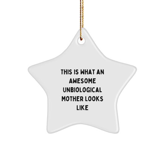 Unbiological Mother Star Ornament, Funny Quote Gifts for Unbiological Mother from Family, Christmas Unique Gifts - Image 1