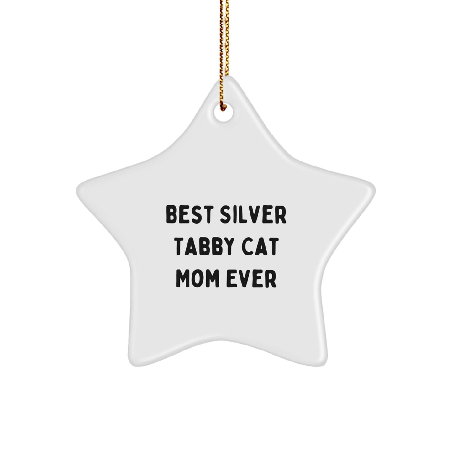 Silver Tabby Cat Mom Ever's Funny Gift, Best Star Ornament for Her, Gifts from Friends, Perfect for Christmas - Image 1