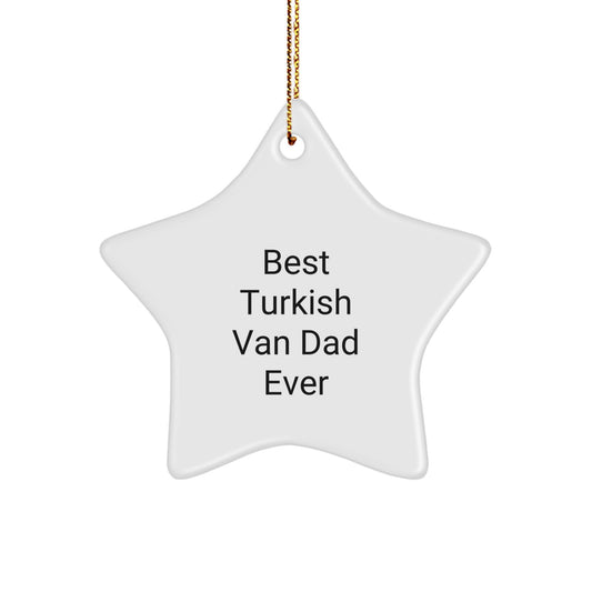Turkish Van Cat Dad Ever, Star Ornament, Funny Quote Gifts from Men to Friends for Christmas - Image 1