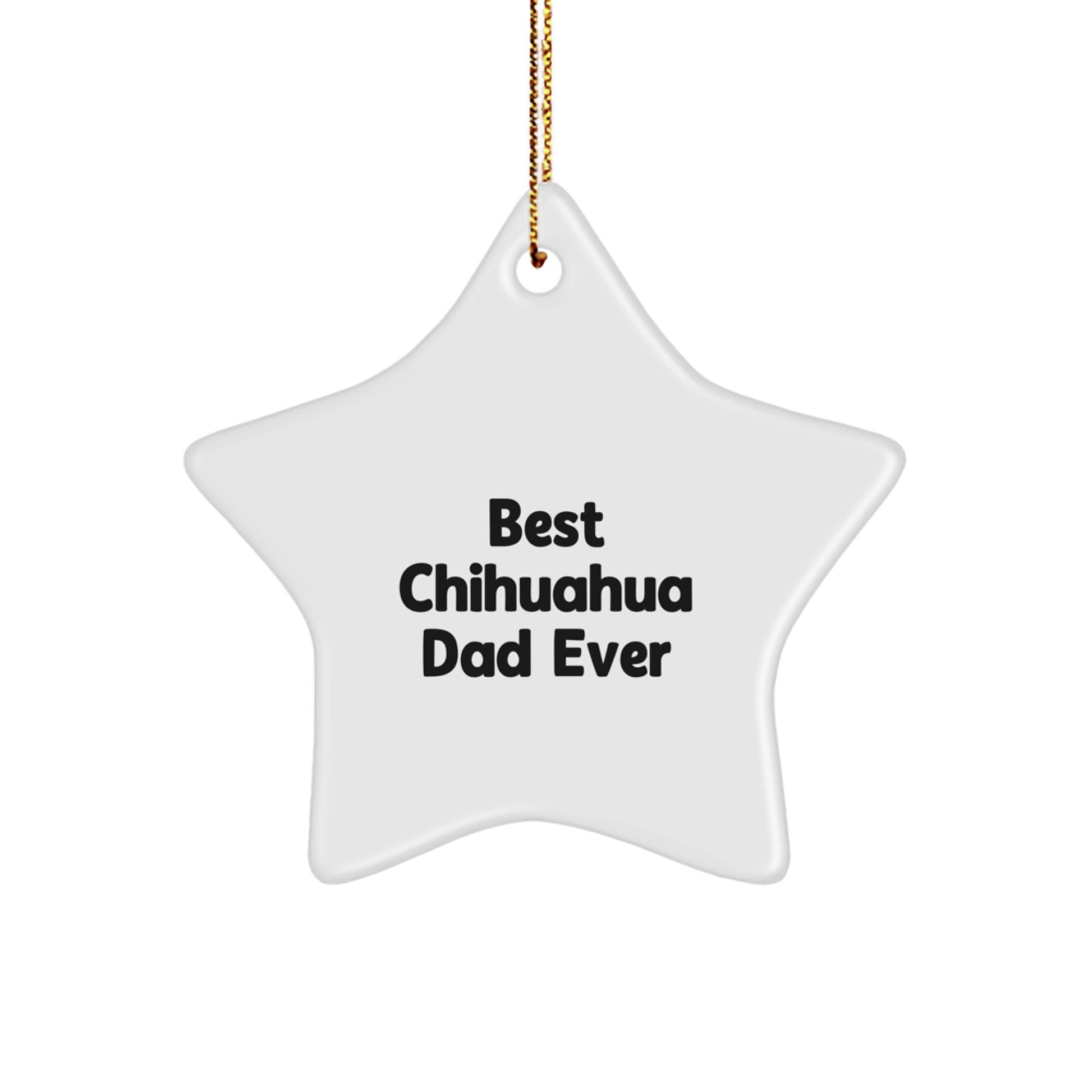 Chihuahua Dog Lovers Star Ornament, Funny Best Dad Ever Gifts for Men, Unique Christmas Unique Gifts from Family to Family - Image 1