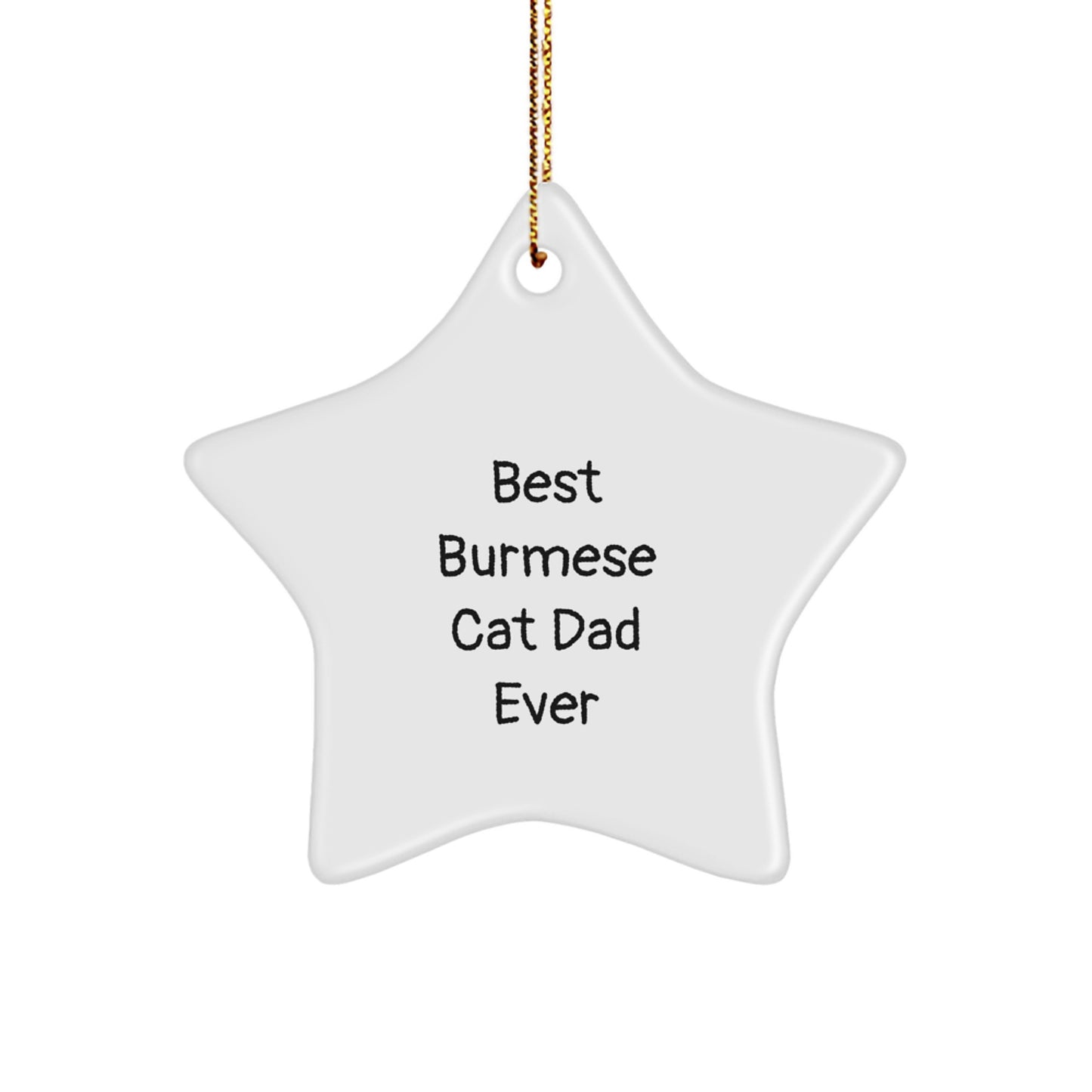 Burmese Cat Dad Ever's Star Ornament Gift for Him, Fun Christmas Memorable Present for Best Cat Lover Gifts - Image 1