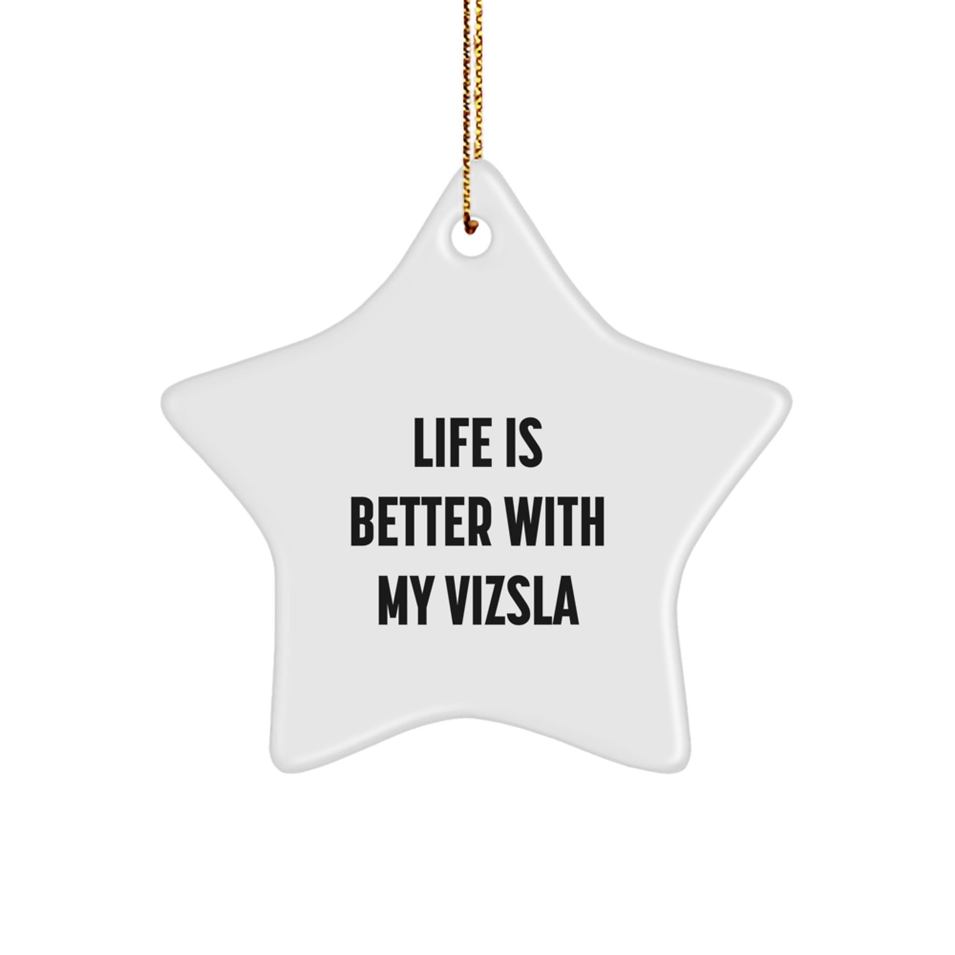 Vizsla Dog Lovers' Delight, 'Life Is Better With My Vizsla' Star Ornament, Gifts from Family to Friends, for Christmas - Image 1