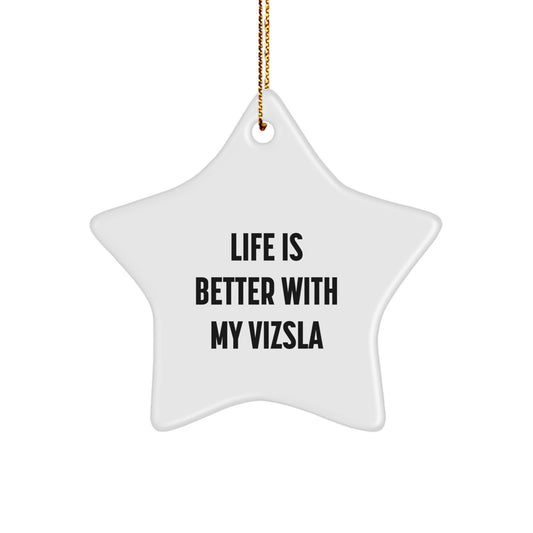 Vizsla Dog Lovers' Delight, 'Life Is Better With My Vizsla' Star Ornament, Gifts from Family to Friends, for Christmas - Image 1