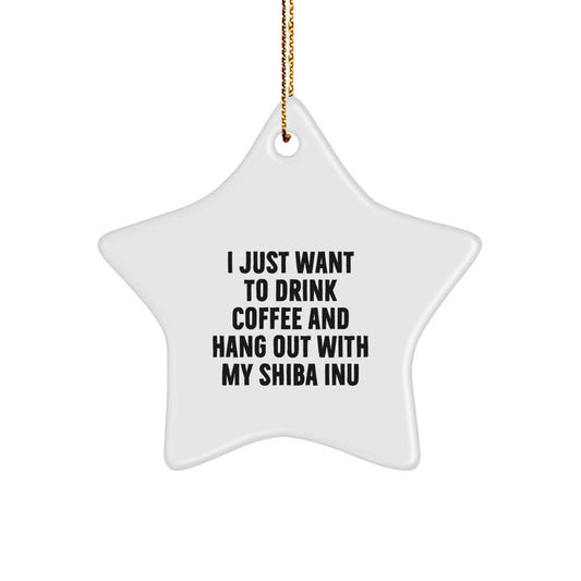 Shiba Inu Dog Gifts, Funny Christmas Star Ornament, 'I Just Want to Drink Coffee and Hang Out with My Shiba Inu', Gifts from Friends for Family - Image 1