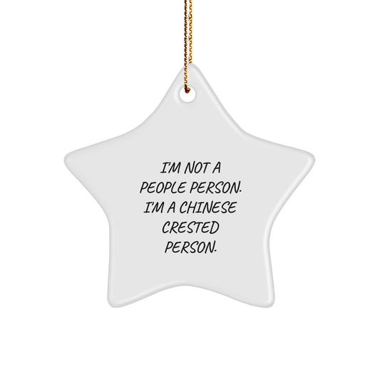 Chinese Crested Dog Star Ornament Gifts from Family - Funny Quote 'I'm Not A People Person. I'm A Chinese Crested Person.' for Christmas - Image 1