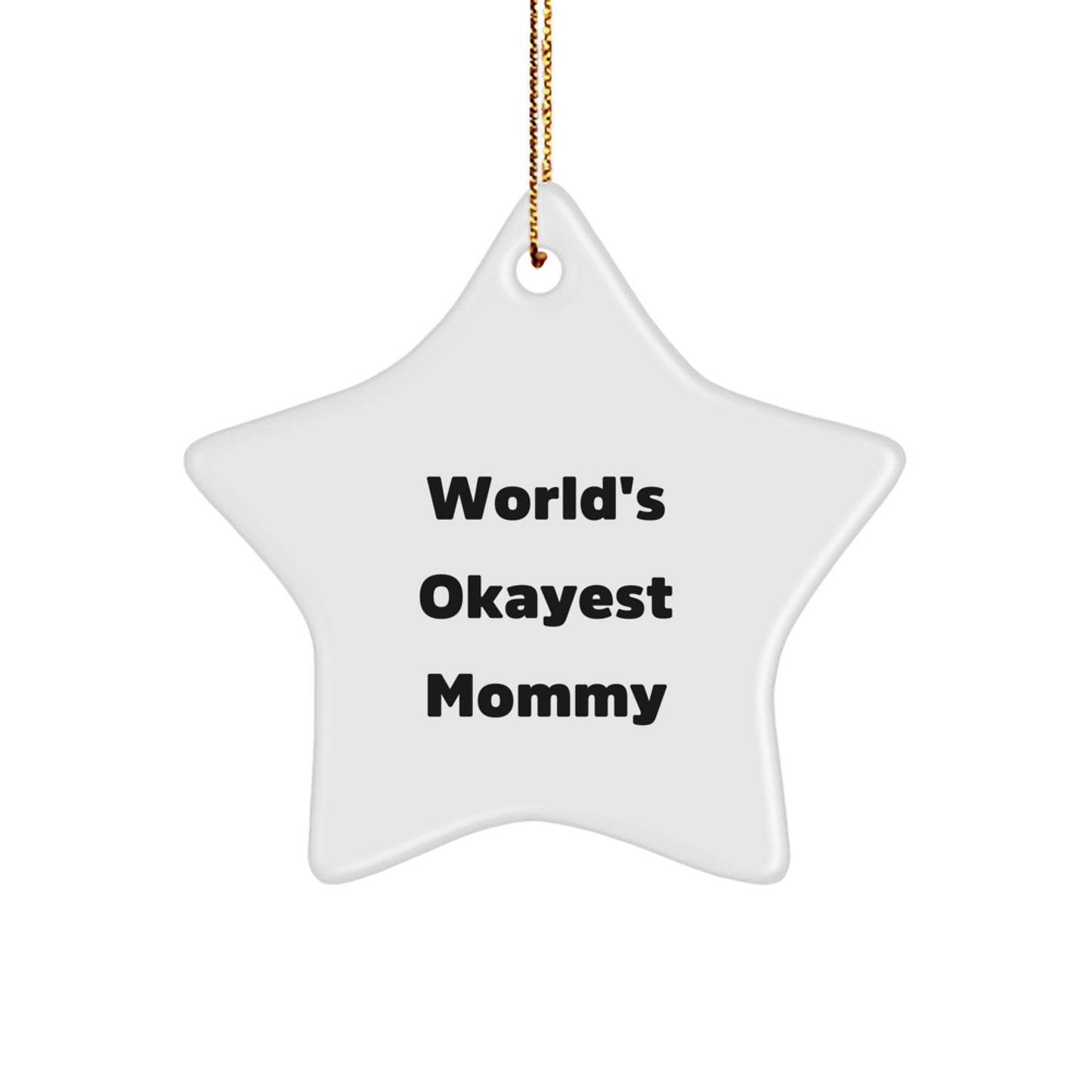 World's Okayest Mommy Funny Mommy Gifts Mommy Star Ornament Holiday - Image 1