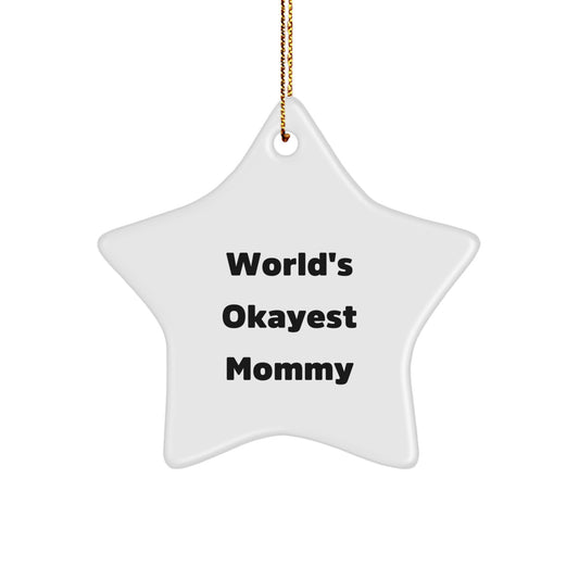 World's Okayest Mommy Funny Mommy Gifts Mommy Star Ornament Holiday - Image 1