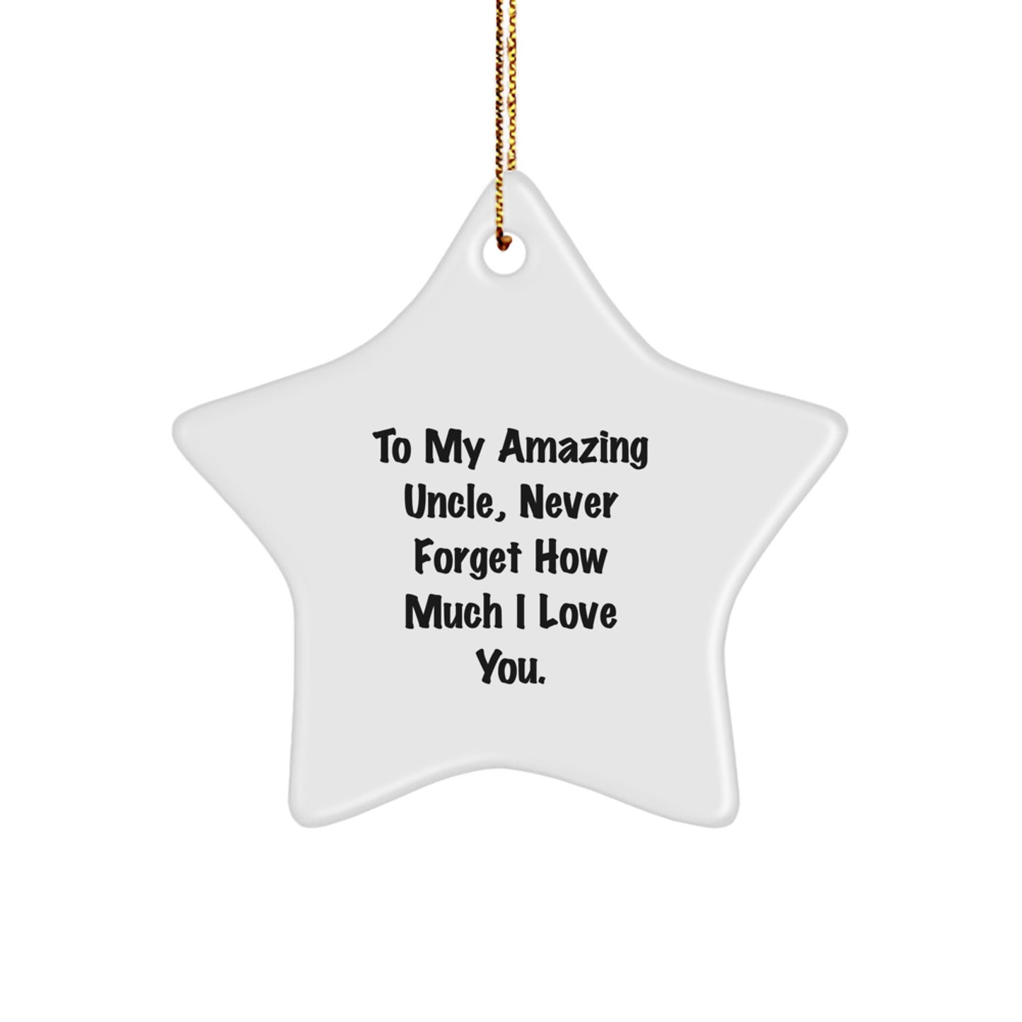 Funny Uncle Gifts to My Amazing Uncle, Unique Star Ornament for Him, Christmas Memorable Presents from Family, Gifts for Uncle - Image 1