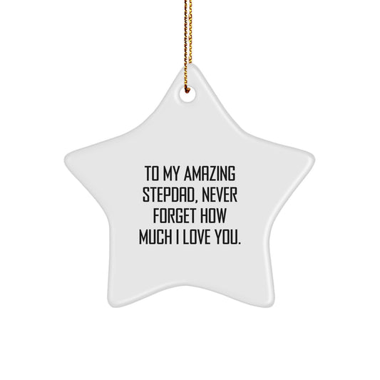 To My Amazing Stepdad, Never Forget How Much I Love You., Heartfelt Gifts for Men, Stepdad Ornaments for Christmas, Star-Shaped MDF Decorations - Image 1