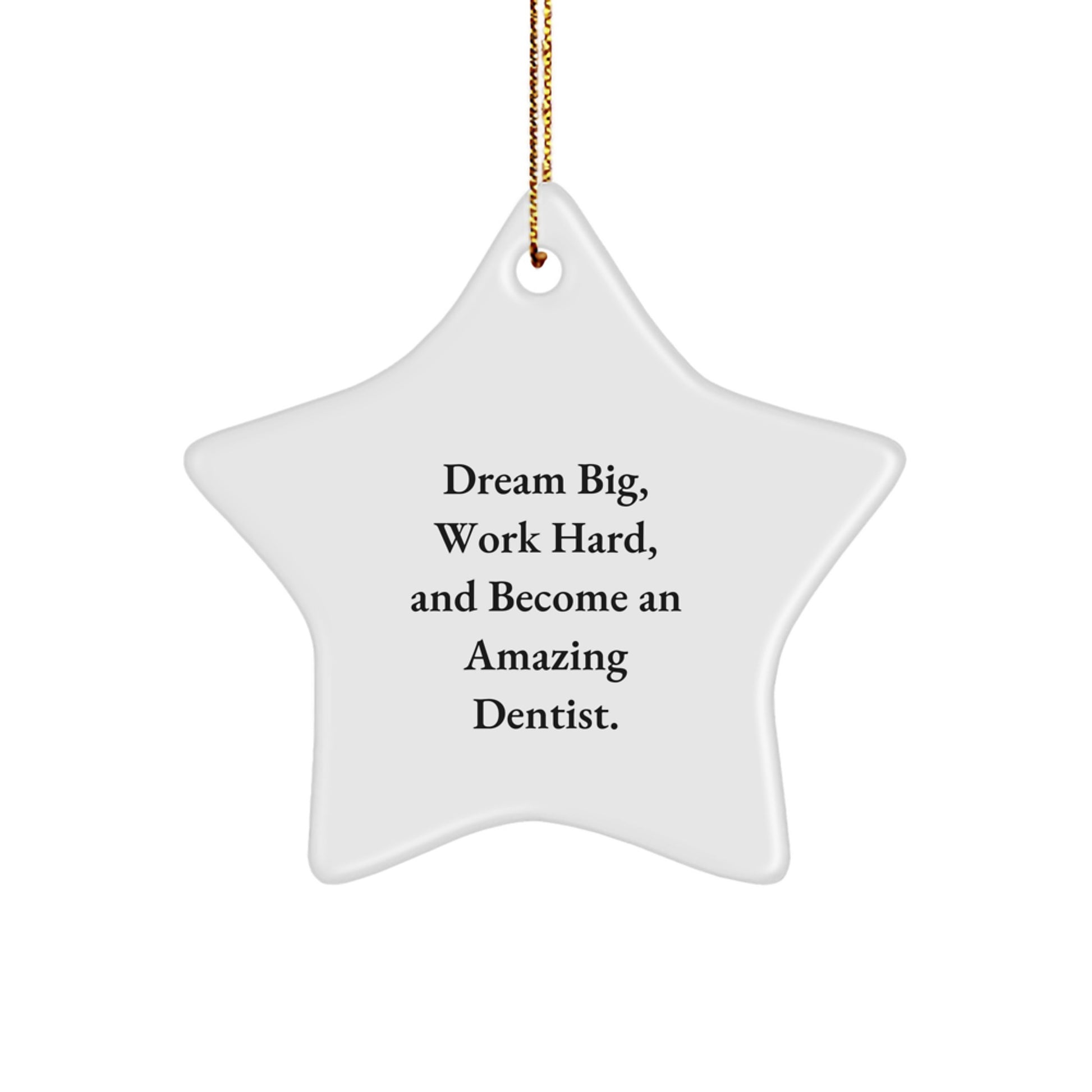 Inspirational Dentist Gifts Star Ornament, 'Dream Big' Quote, Christmas Unique Gifts from Friends to Family - Image 1