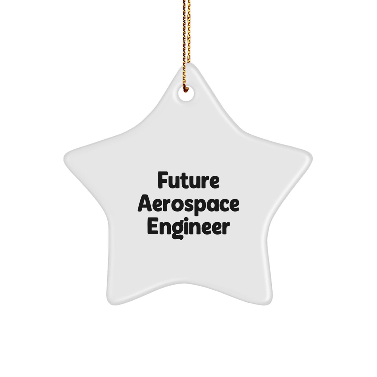 Aerospace Engineer Gifts, Future Stars Shining Bright, Funny Inspirational Quote Star Ornament, Gifts from Friends, Family, Coworkers, for Him, Her, Christmas Unique Presents - Image 1