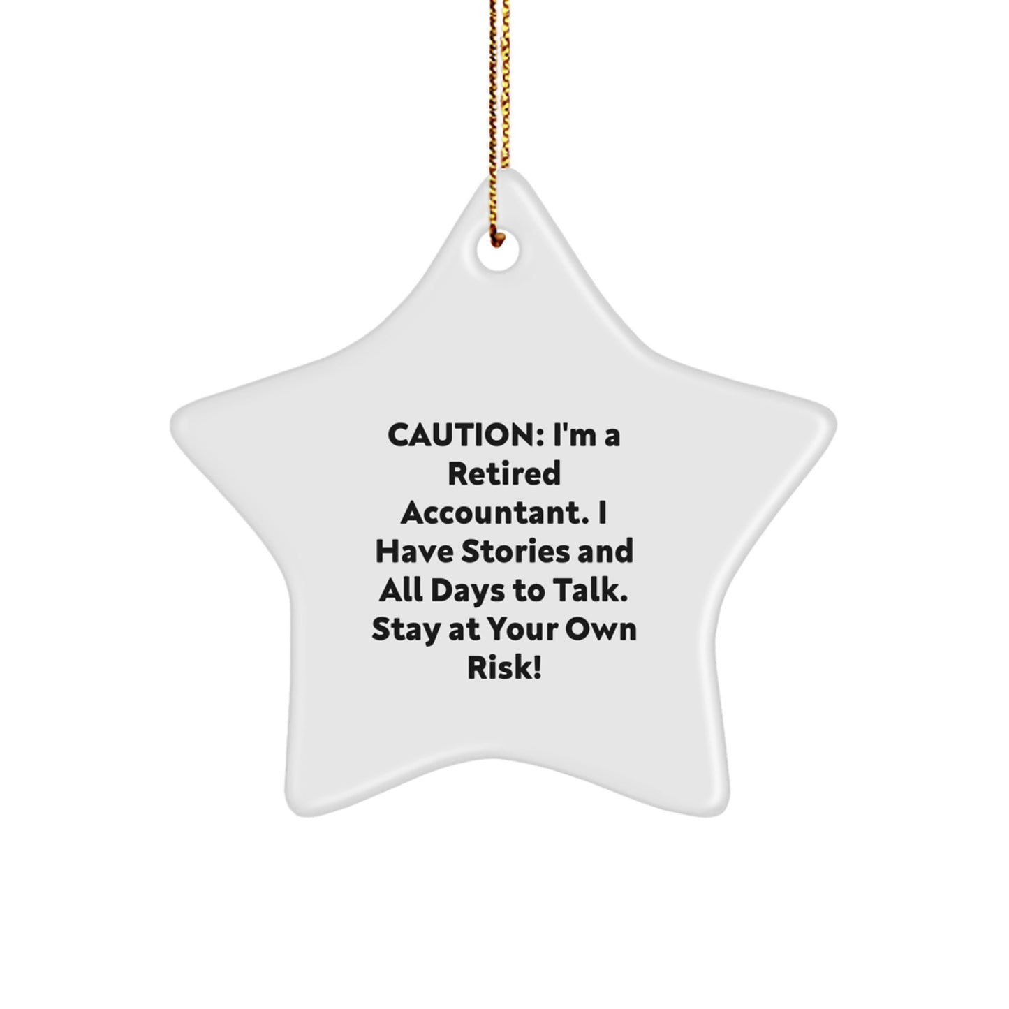 Accountant's Holiday Cheer, 'Caution: I'm A Retired Accountant...' Star Ornament Gifts from Men to Coworkers, Christmas Unique Finds - Image 1