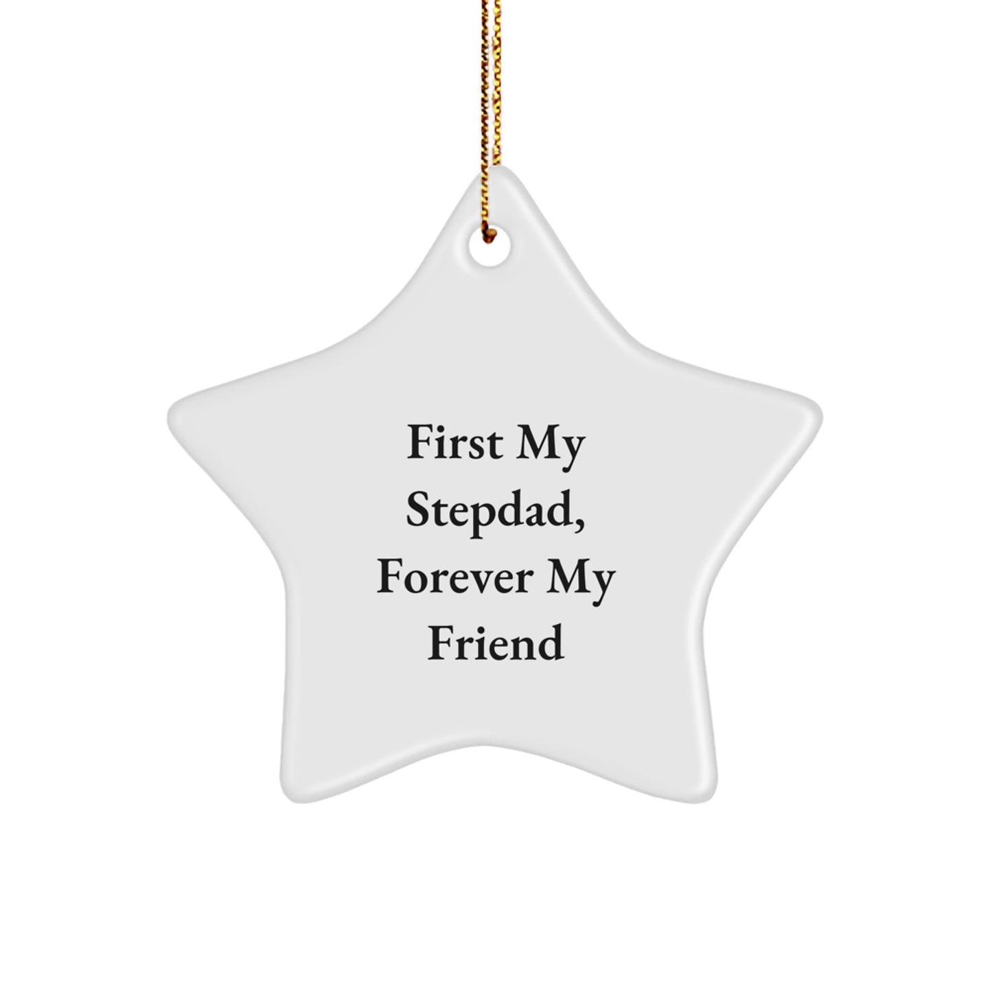 Stepdad Gifts Forever, Funny Star Ornament, Gifts from Family, Christmas Unique Presents for Stepdad, First My Stepdad, Forever My Friend - Image 1