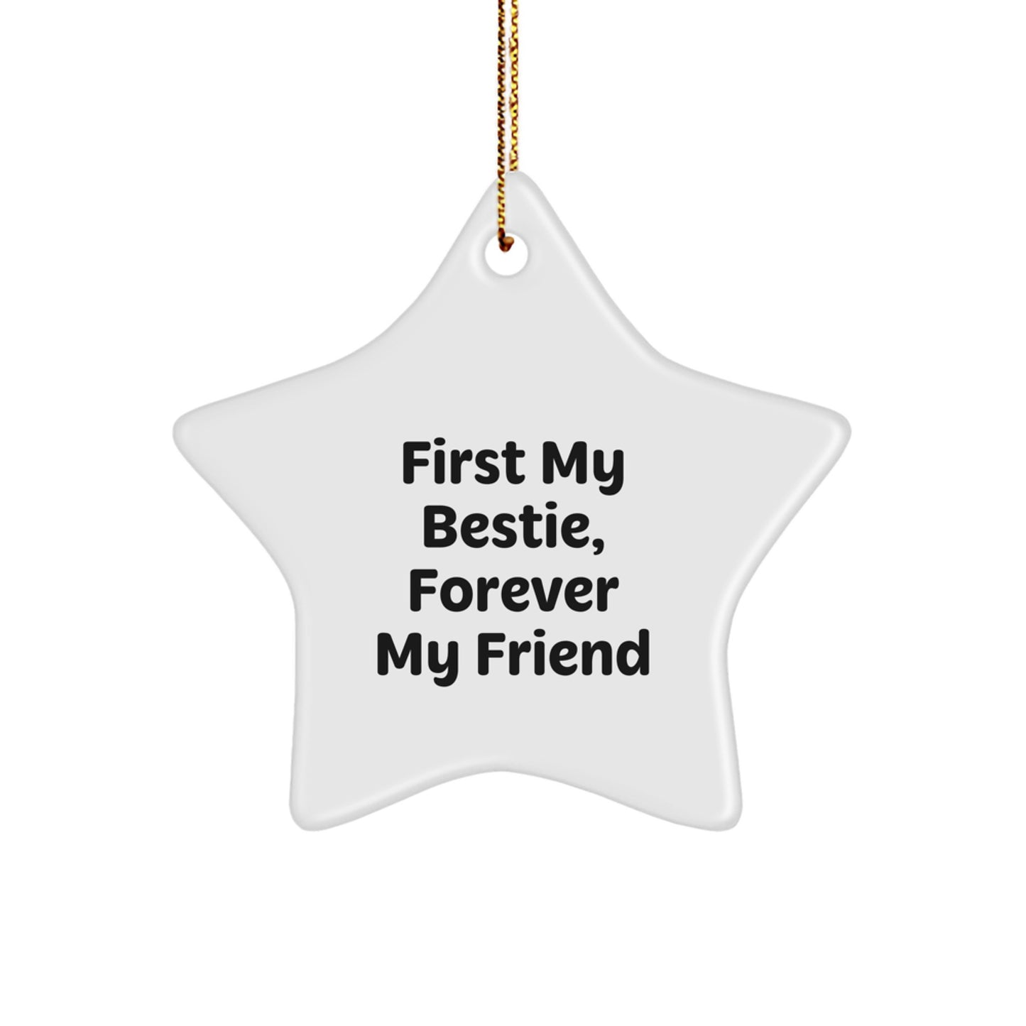 Bestie Gifts from Friends, Funny Star Ornament Quote, Gifts for Bestie, Christmas Unique Star Ornament, Inspirational Quote for Bestie, Durable Star Shaped MDF Ornament with Gold Cord - Image 1