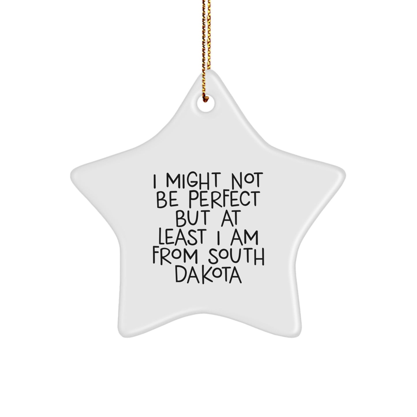 South Dakota Gifts from Friends and Family, 'I Might Not Be Perfect' Christmas Star Ornament, Unique Gifts for Men, Women, Coworkers, Family - Image 1