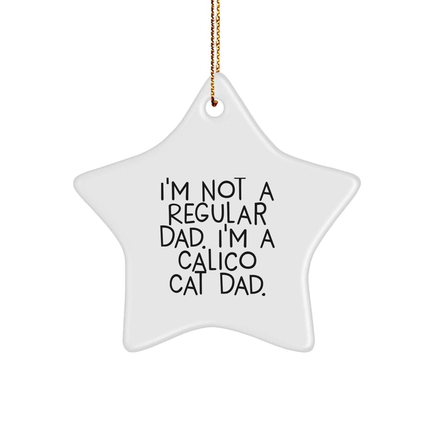 Calico Cat Gifts, Funny Star Ornaments for Christmas, Gifts from Men for Calico Cat Lovers, Unique Calico Cat Dad Decorations - Image 1