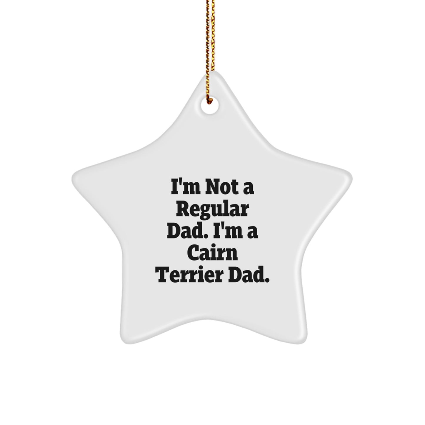 Cairn Terrier Dad's Funny Christmas Unique Gift Star Ornament, Gifts from Dad to Cairn Terrier Dog, Unique Men's Xmas Gift - Image 1