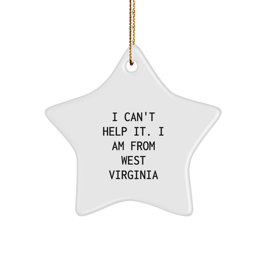 West Virginia Star Ornament-I Can't Help It. I Am From West Virginia-Funny Christmas Unique Gifts from Friends to Family - Image 1