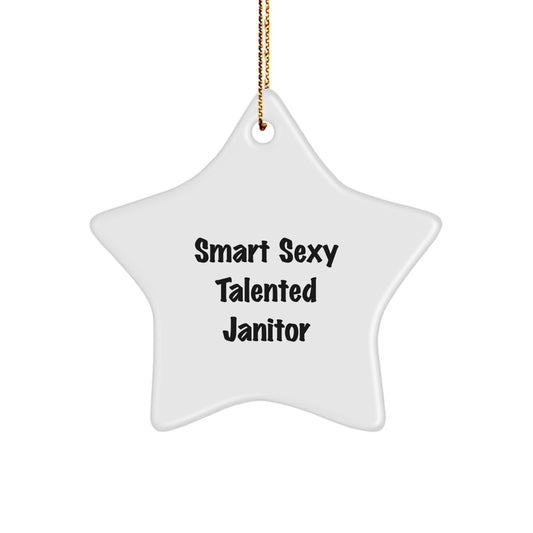 Smart Sexy Talented Janitor Star Ornament, Funny Janitor Gifts for Him, Gifts from Men to Coworkers, Perfect for Christmas - Image 1